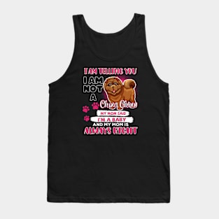 Chow Chow I Am Telling You I'm A Baby, Chow Chow Lover, Chow Chow Mom Tank Top